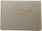 Httenwerks-Krane / Huttenwerks Krane; M.a.N. : Maschinenfabrik Augsburg-Nurnberg a.G.