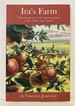 Ira's Farm: Growing Up on a Self-Sustaining Farm in the 1930'S and 1940'S [Signed Copy]