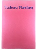 Tadeusz' Plastiken