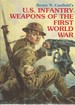 U. S. Infantry Weapons of the First World War