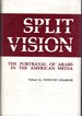 Split Vision: the Portrayal of Arabs in the American Media