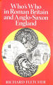 Who's Who in Roman Britain and Anglo-Saxon England (Who's Who in British History): V. 1 (Who's Who in British History S. )