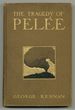 The Tragedy of Pele: a Narrative of Personal Experience and Observation in Martinique