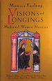 Visions and Longings: Medieval Women Mystics