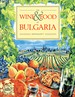 The Wine and Food of Bulgaria