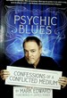 Psychic Blues: Confessions of a Conflicted Medium