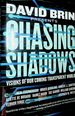Chasing Shadows, Visions of Our Coming Transparent World (Signed)