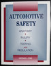 Automotive Safety, Anatomy, Injury, Testing, and Regulation