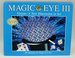 Magic Eye III, Vol. 3 Visions a New Dimension in Art 3d Illustrations (Volume 3)