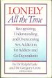 Lonely All the Time: Recognizing, Understanding, and Overcoming Sex Addiction, for Addicts and Co-Dependents