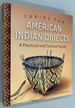 Caring for American Indian Objects: a Practical and Cultural Guide