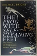 The Frog With Self-Cleaning Feet: and Other Extraordinary Tales From the Animal World
