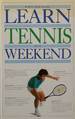 Learn Tennis in a Weekend (Learn in a Weekend Series)