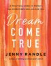 Dream Come True: a Practical Guide to Pursue the Adventures God Has for You
