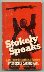 Stokely Speaks: Black Power Back to Pan-Africanism