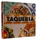 Taqueria: New-Style Fun and Friendly Mexican Cooking