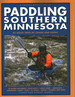 Paddling Southern Minnesota: 85 Great Trips By Canoe and Kayak (a Trails Books Guide)