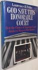 God Save This Honorable Court: How the Choice of Justices Shapes Our History