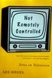 Not Remotely Controlled: Notes on Television