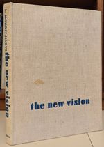 The New Vision: Fundamentals of Design, Painting, Sculpture, Architecture