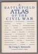 A Battlefield Atlas of the Civil War