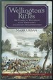 Wellington's Rifles Six Years to Waterloo With England's Legendary Sharpshooters