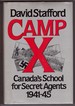 Camp X Canada's School for Secret Agents 1941-1945