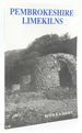 Pembrokeshire Limekilns: Limekilns and Lime Burning Around the Pembrokeshire Coast