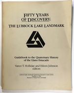 Fifty Years of Discovery: the Lubbock Lake Landmark, Guidebook to the Quaternary History of the Llano Estacado
