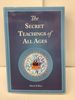 The Secret Teachings of All Ages; an Encyclopedic Outline of Masonic, Hermetic, Qabbalistic and Rosicrucian Symbolic Philosophy