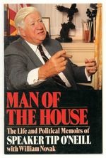[Publisher's Advance Excerpt]: Man of the House: the Life and Political Memoirs of Speaker Tip O'Neill