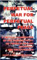 Perpetual War for Perpetual Peace