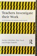 Teachers Investigate Their Work-an Introduction to Action Research Across the Professions