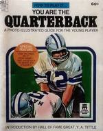 You Are the Quarterback: a Photo-Illustrated Guide for the Young Player