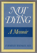 Not Dying: a Memoir