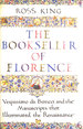 The Bookseller of Florence: Vespasiano Da Bisticci and the Manuscripts That Illuminated the Renaissance