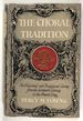 The Choral Tradition: an Historical and Analytical Survey From the Sixteenth Century to the Present Day