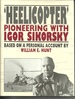 Heelicopter Pioneering With Igor Sikorsky Based on a Personal Account By William E. Hunt