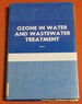 Ozone in Water and Wastewater Treatment