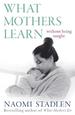 What Mothers Learn: Without Being Taught