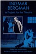 Ingmar Bergman: a Project for the Theatre