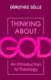 Thinking About God: an Introduction to Theology