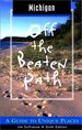 Michigan Off the Beaten Path, 6th: a Guide to Unique Places (Off the Beaten Path Series)