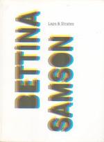 Bettina Samson: Laps & Strates