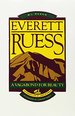 Everett Ruess: a Vagabond for Beauty