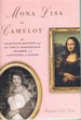 Mona Lisa in Camelot How Jacqueline Kennedy and Da Vinci's Masterpiece Charmed and Captivated a Nation