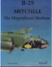 B-25 Mitchell the Magnificent Medium