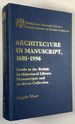 Architecture in Manuscript, 1601-1996: Guide to the British Architectural Library Manuscripts and Archives Collection; British Architectural Library, Royal Institute of British Architects