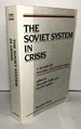 The Soviet System in Crisis: A Reader of Western and Soviet Views