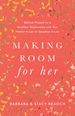 Making Room for Her: Biblical Wisdom for a Healthier Relationship With Your Mother-in-Law Or Daughter-in-Law